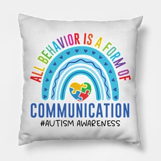 All Behavior Is A Form Of Communication Pillow