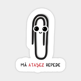 ma ATASEZ repede Magnet