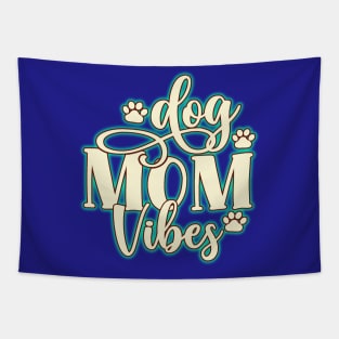 Dog Mom Vibes. The perfect dog lovers gift. Tapestry