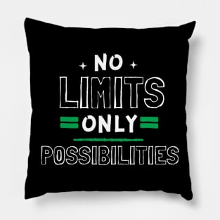 No Limits Only Possibilities! Pillow