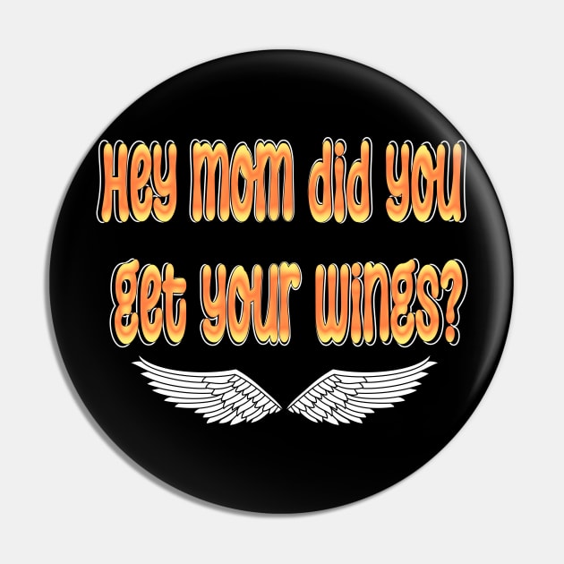 hey mom did you get your wings Pin by Xzenno