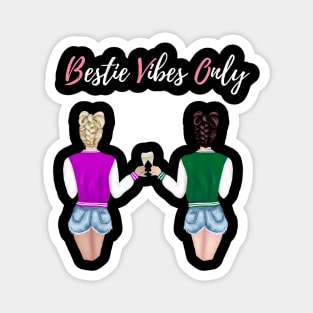 Bestie vibes only Magnet