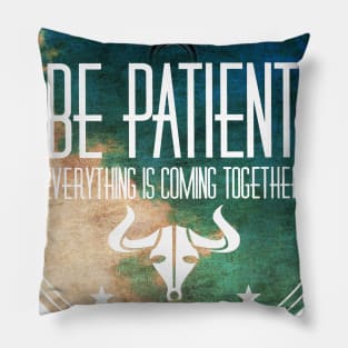 Be patience Pillow