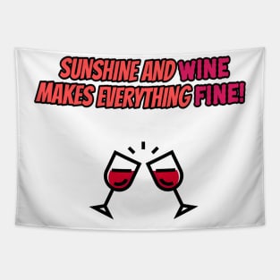 Sunshine and wine makes everything fine! Tapestry