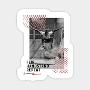 Flip, Handstand, Repeat Magnet