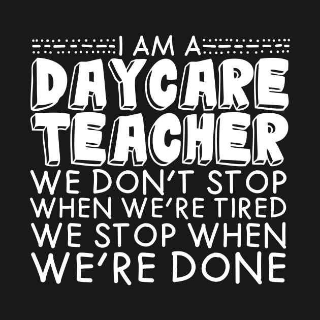 I Am A Daycare Teacher by TheBestHumorApparel