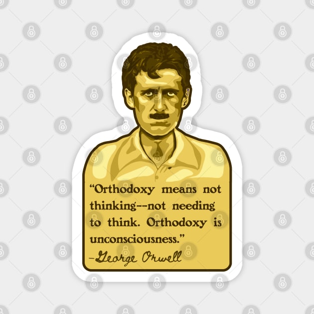 George Orwell Portrait and Quote Magnet by Slightly Unhinged