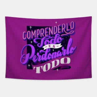 Comprenderlo todo es perdonarlo todo lettering quote Tapestry