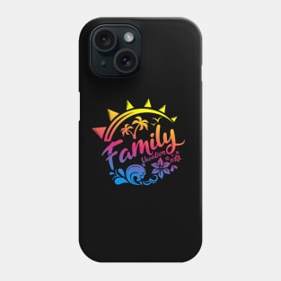 Family and vacation Phone Case