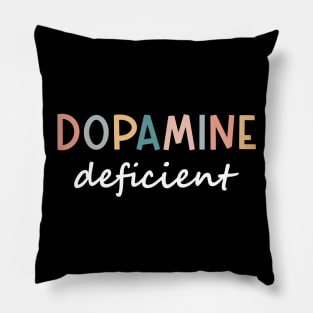 Dopamine Deficient Funny Neurodivergence ADHD Pillow