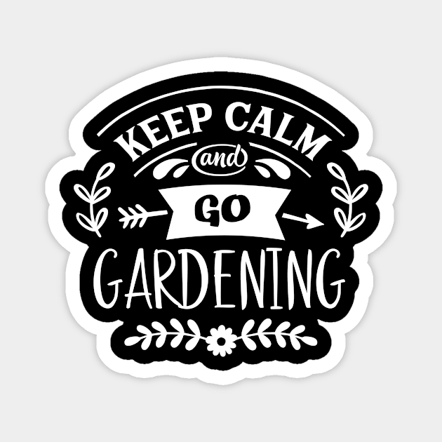 Keep calm and go gardening Hobby Gardener Magnet by BlueTodyArt