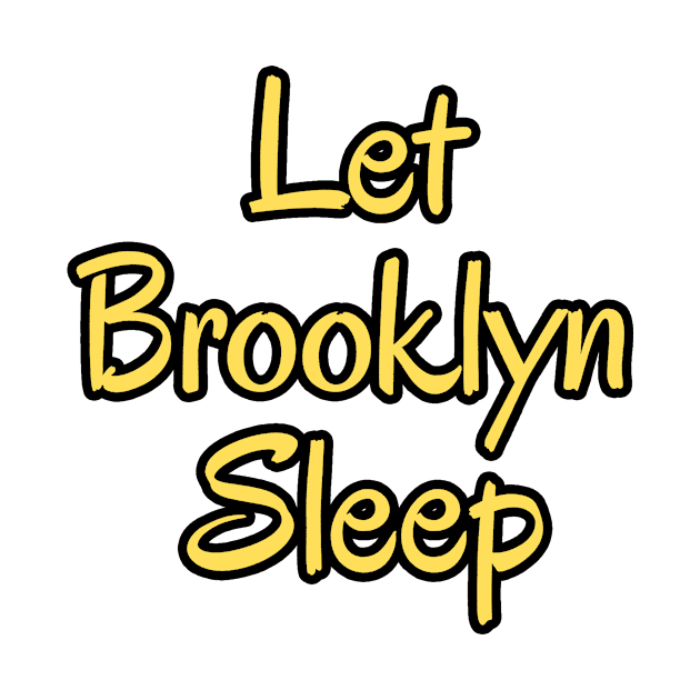 Let Brooklyn Sleep by Ichoustore