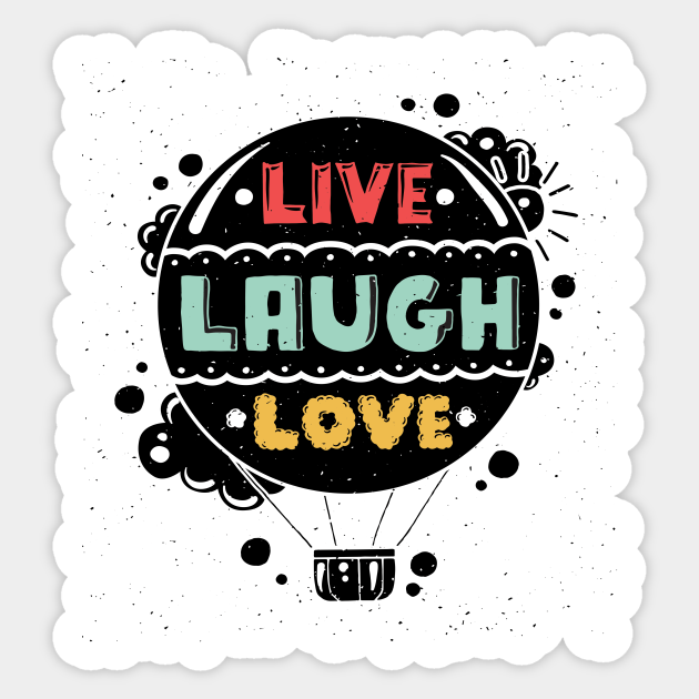 Live Laugh Love - Live Laugh Love - Sticker