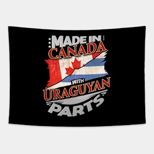 Made In Canada With Uraguyan Parts - Gift for Uraguyan From Uruguay Tapestry