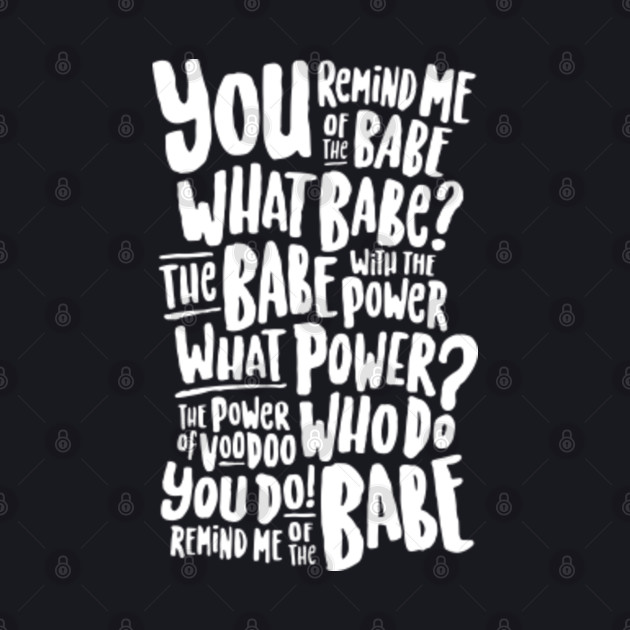 You Remind Me Of The Babe Lyrics Classic you remind of the babe lyrics - Labyrinth - Baseball T-Shirt