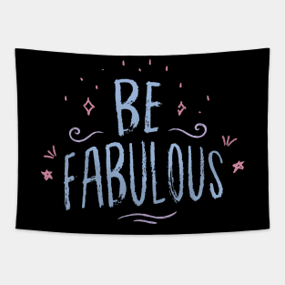 Be Fabulous Tapestry