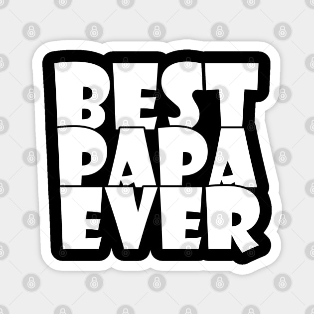 Best Papa Ever Magnet by kirayuwi