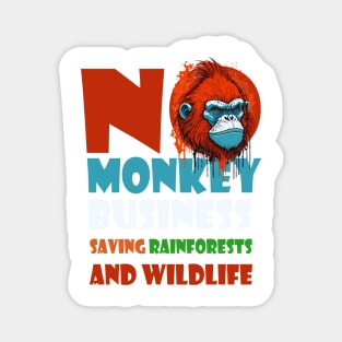 No Monkey Business: Saving Rainforests and Wildlife Magnet