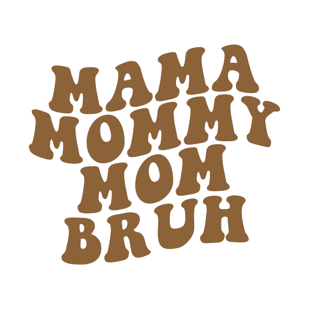 Mama Mommy Mom Bruh Shirt, Mama Shirt, Sarcastic Mom Shirt, Funny Bruh Shirt, Funny Sarcasm Mom Gift, Sarcastic Quotes Tee, Mother's Day by Giftyshoop