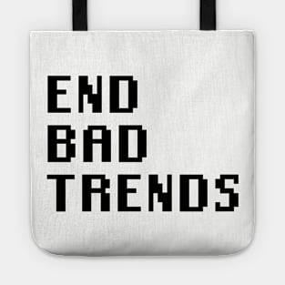 End Bad Trends Tote