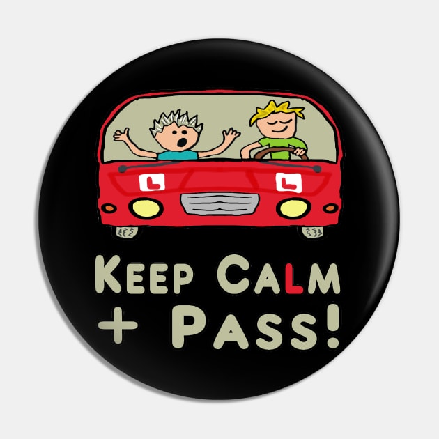 Keep Calm Driving Test Pin by Mark Ewbie