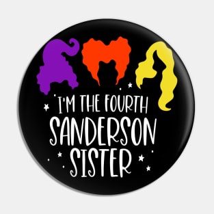 Im the Fourth Sanderson Sister | Halloween Vibes Pin