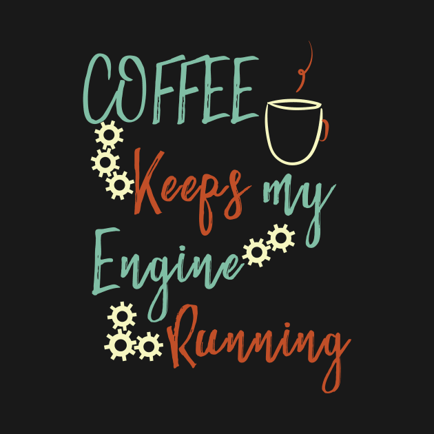 Funny Engineering Coffee Saying by whyitsme