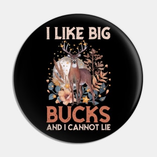 I like big bucks and I cannot lie - hunting Pin