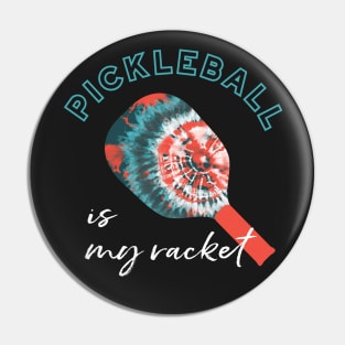 Pickleball Pun Pickleball is My Racket Tie Dye Pin