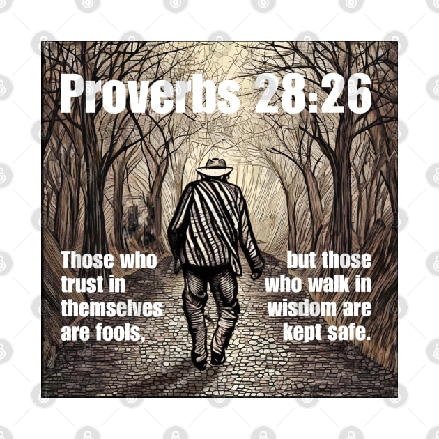 Proverbs 28:26 by Bible Verses by Deb