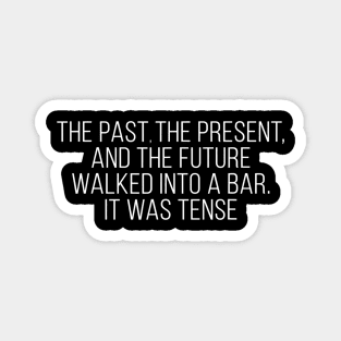 Past Present Future Tense Pun Grammar English Teacher Magnet