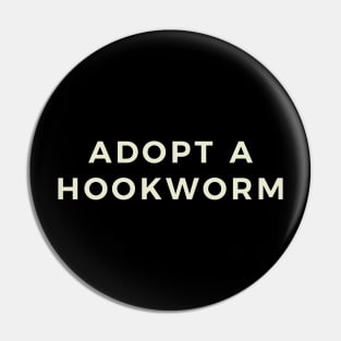 Adopt a Hookworm Pin