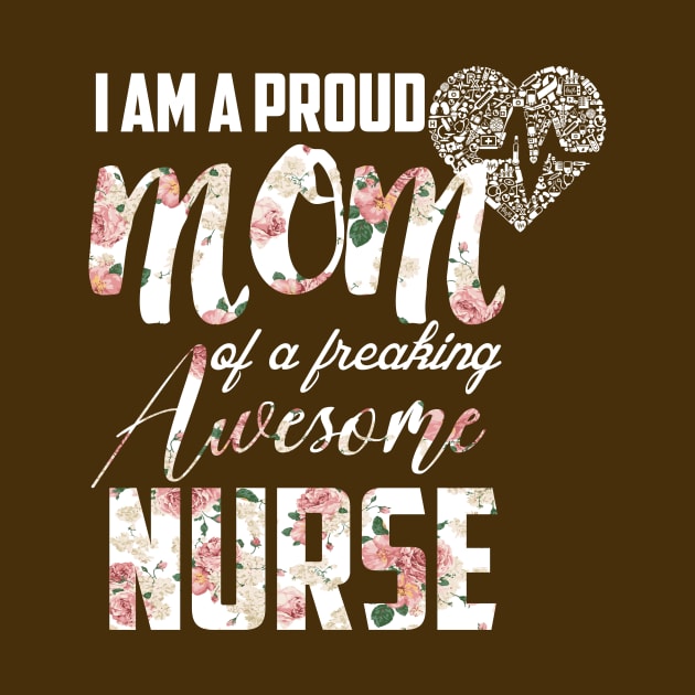 proud mom of a freaking awesome nurse-nurse mom gift by DODG99