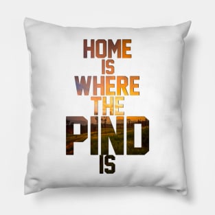 Home is where the Pind is Pillow