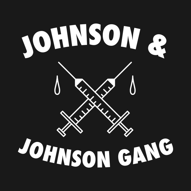 Johnson J&J Gang - Funny Vaccine by tommartinart