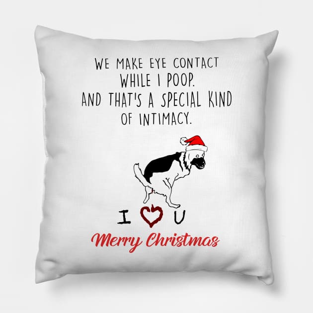 German Shepherd We Make Eye Contact While I Poop Christmas Pillow by Vladis