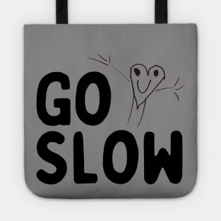 Go Slow - with mascot, left chest placement, black ink Tote