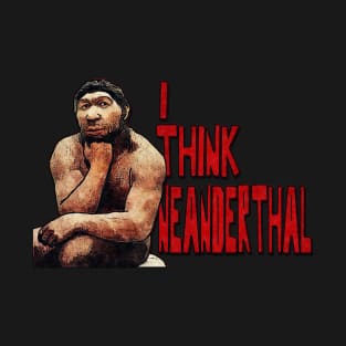 Neanderthought T-Shirt