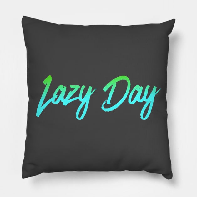 lazy day Pillow by EddyTude