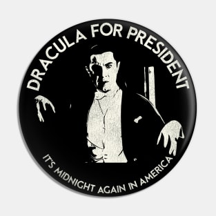 DRACULA FOR PRESIDENT Pin