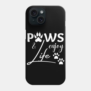 Paws and enjoy life - white paw prints Phone Case