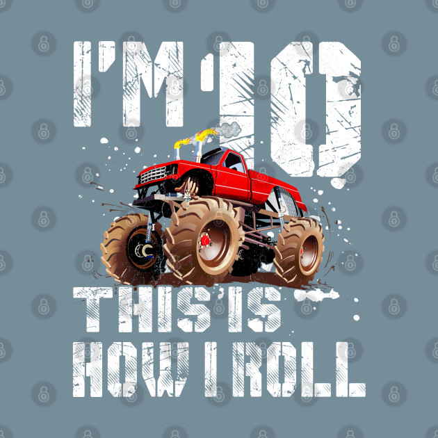 Discover I'm 10 This Is How I Roll Birthday Boy Funny Monster Truck - Birthday Boy 10 - T-Shirt