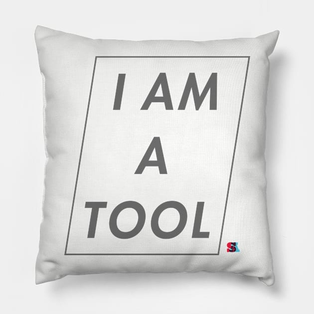 I AM A TOOL Pillow by ShelbyAbbott