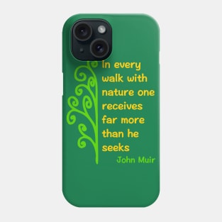 Muir nature quote Phone Case