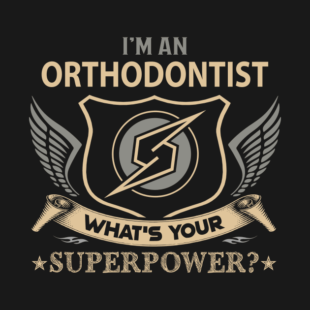 Orthodontist T Shirt - Superpower Gift Item Tee by Cosimiaart