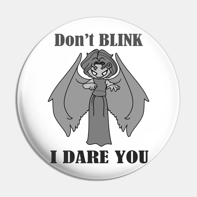 Don't Blink Pin by wss3