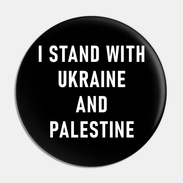 I Stand With Ukraine And Palestine Pin by Lasso Print