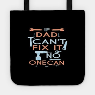 If Dad Can't Fix It No One Can : Funny Gift for Father Grandpa Tote