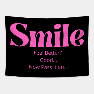 Smile Feel Better Good Now Pass It On Pink Tapestry