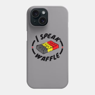 I Speak Waffle Phone Case